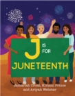 Image for J Is for Juneteenth