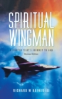 Image for Spiritual Wingman : A Fighter Pilot&#39;s Journey To God
