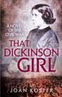 Image for That Dickinson Girl : A Novel of the Civil War