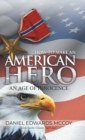 Image for How To Make An American Hero : An Age of Innocence