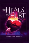 Image for He Heals the Hurt