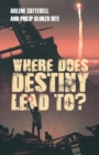 Image for Where Does Destiny Lead to?
