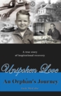 Image for Unspoken Love: An Orphan&#39;s Journey