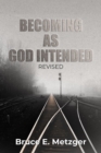 Image for Becoming As God Intended: Revised