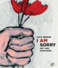 Image for I Am Sorry: Art and Apologies