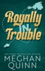 Image for Royally In Trouble : A Royal Romance Duet