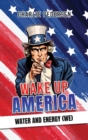 Image for Wake up America - Water and Energy (WE)