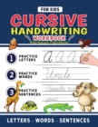 Image for Cursive Handwriting Workbook For Kids : Cursive Handwriting Tracing Workbook For Kids Beginning Cursive, 3 in 1 Practice Workbook Included ( Alphabet - Words - Sentences )