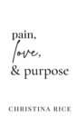 Image for Pain, Love, and Purpose