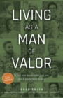 Image for Living as a Man of Valor