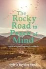 Image for The Rocky Road to Peace of Mind : Negotiating the Ongoing Grief Walk