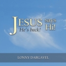 Image for Jesus Says Hi! He&#39;s Back!