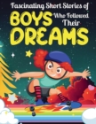 Image for Fascinating Short Stories Of Boys Who Followed Their Dreams