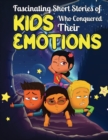 Image for Fascinating Short Stories Of Kids Who Conquered Their Emotions