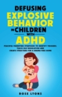 Image for Defusing Explosive Behavior in Children with ADHD Peaceful Parenting Strategies to Identify Triggers Teach Self-Regulation and Create Structure for a Drama-Free Home