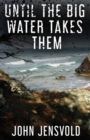 Image for Until the Big Water Takes Them