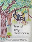 Image for Teeny! Tiny! Mini Monkey!
