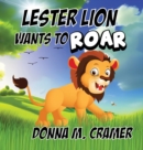 Image for Lester Lion Wants to Roar