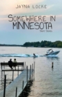 Image for Somewhere in Minnesota; Short Stories