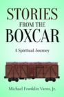 Image for Stories From The Boxcar: A Spiritual Journey