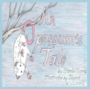 Image for An Opossum&#39;s Tale