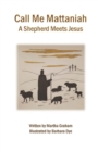 Image for Call Me Mattaniah : A Shepherd Meets Jesus