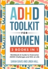 Image for ADHD toolkit for women  : (2 books in 1) - workbook &amp; guide to overcome ADHD challenges and win at life