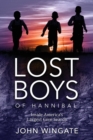 Image for Lost Boys of Hannibal : Inside America&#39;s Largest Cave Search