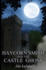 Image for Haycorn Smith and the Castle Ghost