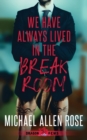 Image for We Have Always Lived in the Break Room