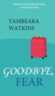 Image for Goodbye, Fear