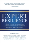 Image for Expert Resilience: How Entrepreneurs Are Leading the Future in Mind, Mastery, and Meaning