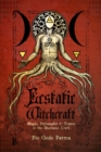 Image for Ecstatic Witchcraft : Magic, Philosophy, &amp; Trance in the Shamanic Craft