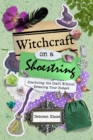 Image for Witchcraft on a Shoestring: Practicing the Craft Without Breaking Your Budget