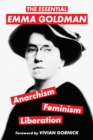 Image for The Essential Emma Goldman-Anarchism, Feminism, Liberation (Warbler Classics Annotated Edition)