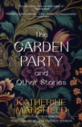 Image for The Garden Party and Other Stories (Warbler Classics Annotated Edition)