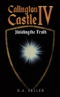 Image for Calington Castle IV: Holding the Truth