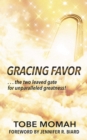 Image for GRACING FAVOR: ...the two leaved gate for unparalleled Greatness!