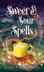 Image for Sweet and Sour Spells : Baking Up a Magical Midlife, book 4 (Baking Up a Magical Midlife, Paranormal Women&#39;s Fiction Series)
