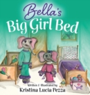 Image for Bella&#39;s Big Girl Bed : The Bella Lucia Series, Book 1