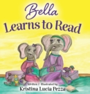 Image for Bella Learns to Read : The Bella Lucia Series, Book 3