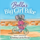 Image for Bella&#39;s Big Girl Bike : The Bella Lucia Series, Book 4