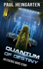 Image for Quantum of Destiny : An Essence Wars Story