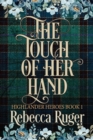 Image for The Touch of Her Hand (Highlander Heroes Book 1)