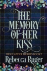 Image for The Memory of Her Kiss (Highlander Heroes Book 2)