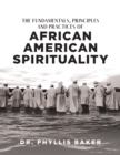 Image for The Fundamentals, Principles and Practices of African American Spirituality