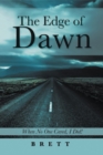 Image for The Edge of Dawn : When No One Cared, I Did!