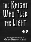 Image for The Knight Who Fled the Light
