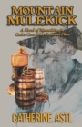 Image for Mountain Mulekick : A Novel of Moonshine in Cades Cove and Chestnut Flats