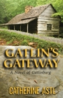 Image for Gatlin&#39;s Gateway : A Novel of Gatlinburg